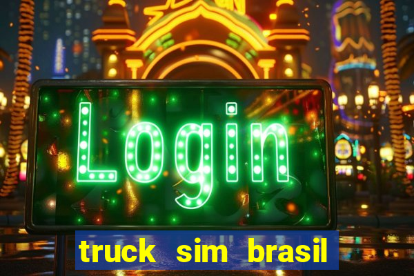 truck sim brasil dinheiro infinito